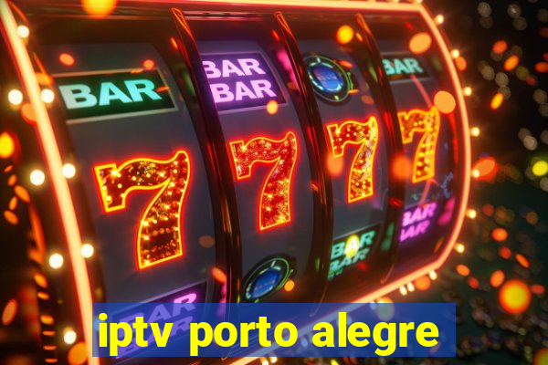 iptv porto alegre